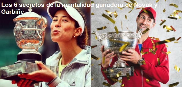 Psicología del deporte |Los 6 secretos de la mentalidad ganadora de Novak Djokovic y Garbiñe Muguruza