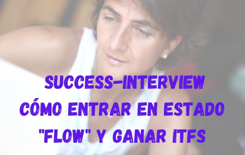 Success-Interview | Cómo entrar en «Flow» y ganar ITFs