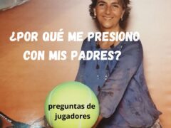 PREGUNTAS DE JUGADORES |  ¿Por qué me presiono con mis padres?