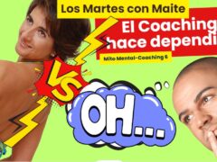 LOS MARTES CON MAITE | ¿Dependendes de tu Mental-Coach?