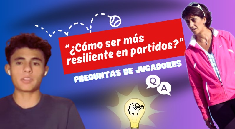 PREGUNTAS DE JUGADORES | ¿Cómo ser más resiliente en partidos?