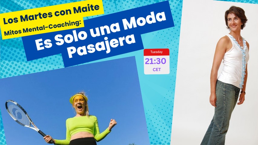 LOS MARTES CON MAITE | Mental-Coaching no es una moda pasajera