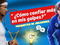 PREGUNTAS DE JUGADORES | ¿Cómo confiar más en mis golpes?