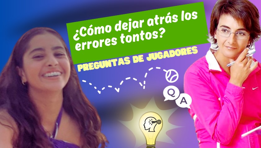 PREGUNTAS DE JUGADORES | ¿Cómo dejar atrás los  errores tontos?