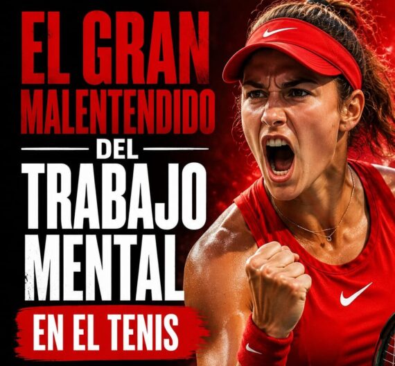 El gran malentendido del trabajo mental en el tenis: por qué muchos jugadores abandonan justo cuando empieza lo importante